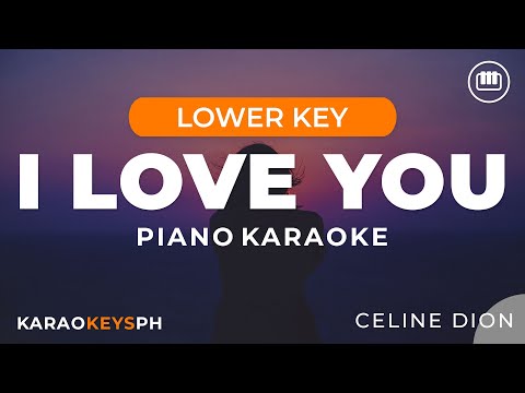 I Love You - Celine Dion (Lower Key - Piano Karaoke)