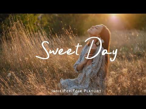 Sweet Day | Songs for cold day with coffe cup ☕ | Best Indie/Pop/Folk/Acoustic Playlist