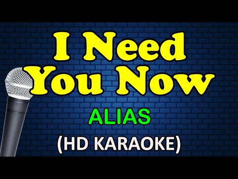 I NEED YOU NOW - Alias(HD Karaoke)