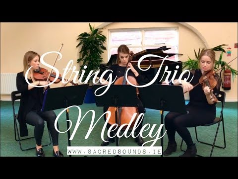 String Trio Medley (Sacred Sounds) - One Day Like This, Adele, The Beatles, Journey.