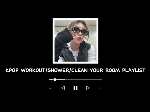 kpop workout/shower/dance/clean your room playlist | Tyna Nguyễn