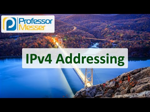 IPv4 Addressing - CompTIA Network+ N10-009 - 1.7