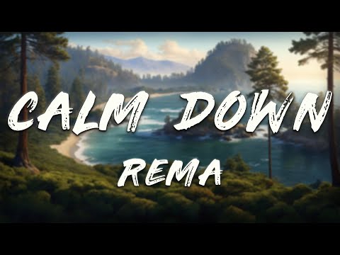 Rema - Calm Down (Lyrics)