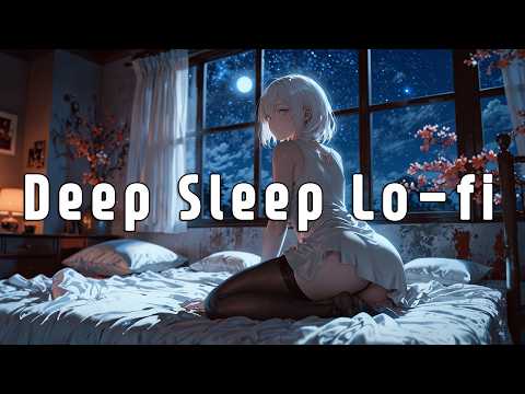 Deep Sleep Music | Beats to Sleep Well Lofi Jazz Hop Playlist🎵 [Sleep,Relax]