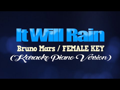 IT WILL RAIN - Bruno Mars/FEMALE KEY (KARAOKE PIANO VERSION)