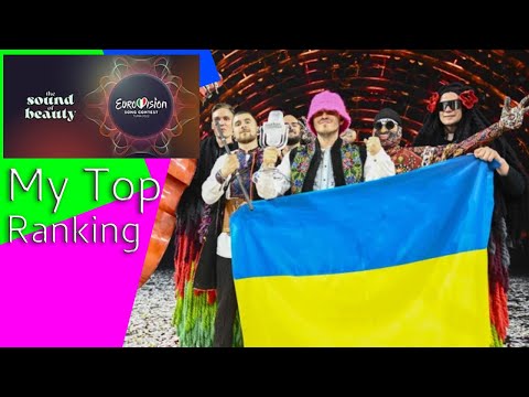 Eurovision Song Contest 2022 My Top Ranking of 40 Songs