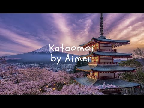 Kataomoi(Unrequited Love) • Aimer