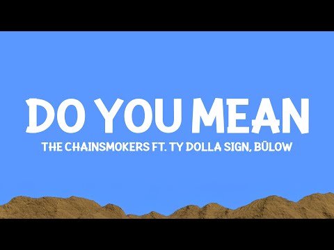 @THECHAINSMOKERS   - Do You Mean (Lyrics) ft. @tydollasign , bülow