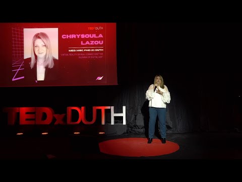 Virtual Reality or Real Connection? The Dilemma of the Digital Age | Chrysoula Lazou | TEDxDUTH