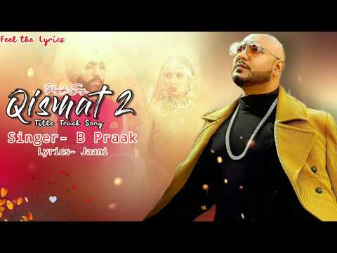 Qismat 2 Title Track (LYRICS)- B Praak | Jaani, Ammy Virk, Sargun Mehta | Punjabi Song