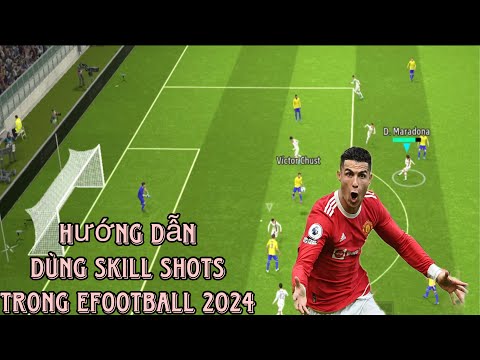 Hướng dẫn dùng Skill Shots đơn giản, hiệu quả trong Efootball 2024 | BeerPES