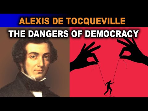 Alexis de Tocqueville: The Dangers of Democracy!