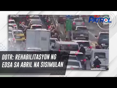 DOTr: Rehabilitasyon ng EDSA sa Abril na sisimulan | TV Patrol