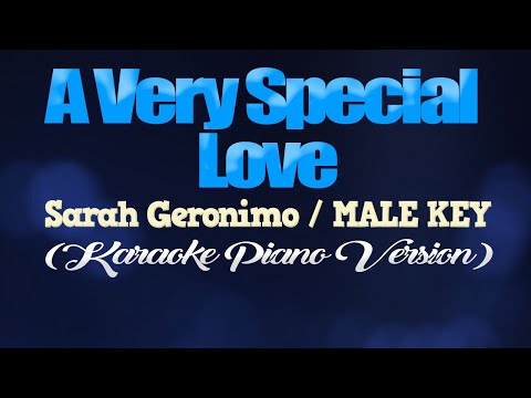 A VERY SPECIAL LOVE - Sarah Geronimo/MALE KEY (KARAOKE PIANO VERSION)