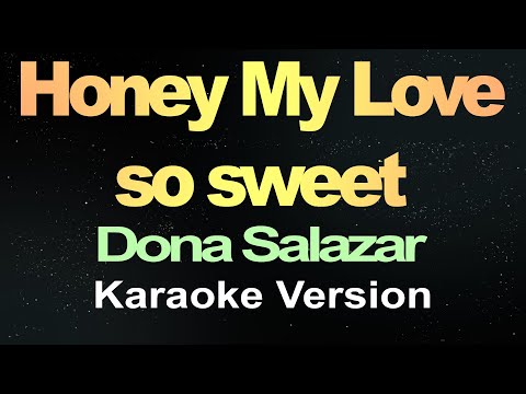 Honey My Love So Sweet - Dona Salazar (Karaoke)