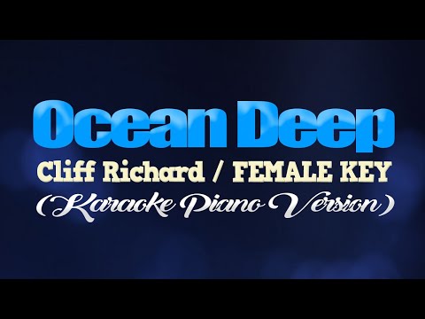 OCEAN DEEP - Cliff Richard/FEMALE KEY (KARAOKE PIANO VERSION)