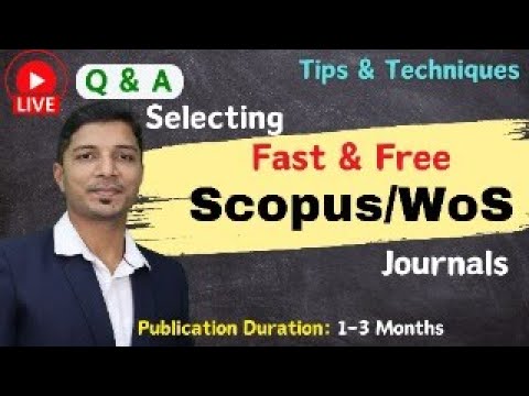 Selecting Fast and Free Scopus and Web of Science Indexed Journals II My Tips II My Research Support