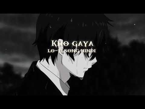 ( Kho gaya ) lo-fi song hindi 🩵 new song 🩵 new love song hindi 🩵 sad song 🩵