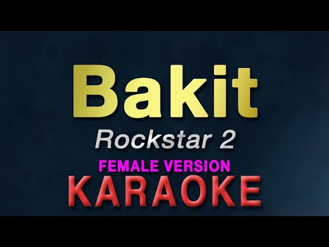 Bakit - Rockstar 2 " FEMALE KEY" | KARAOKE