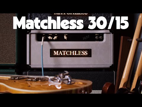 Let's talk about the Matchless 30/15 amp