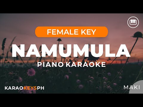 Namumula - Maki (Female Key - Piano Karaoke)