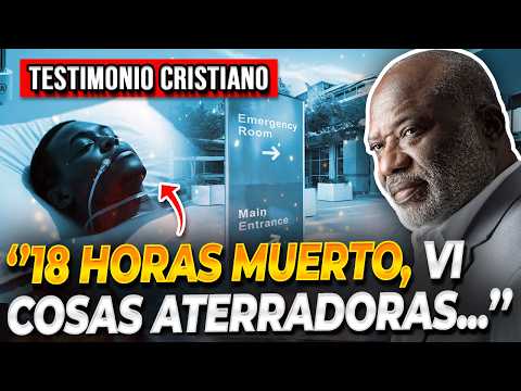 🔴18 HORAS MUERTO: Lo Que Vi en el Más Allá Cambió Mi Vida | Testimonios Cristianos