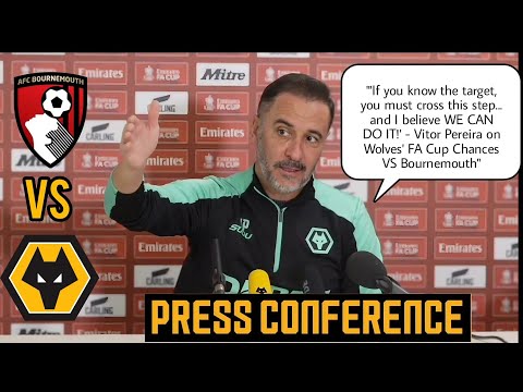 WE NEED TO WIN! WE MUST PLAY WITH OUR HEARTS! VITOR PEREIRA | BOURNEMOUTH VS WOLVES PRESS Conference