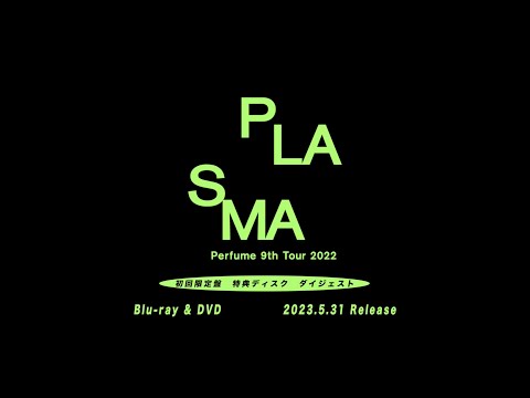 Bonus Disc Teaser - 2023.05.31 Release Blu-ray&DVD "Perfume 9th Tour 2022 'PLASMA'"