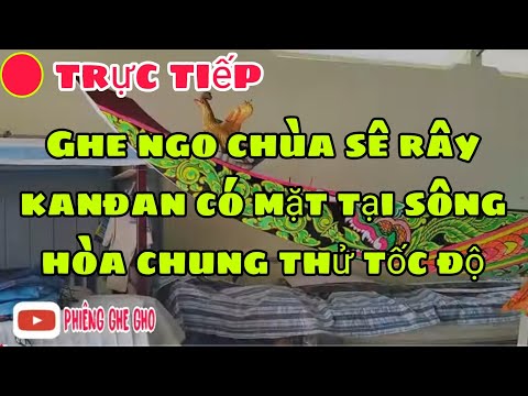 trực tiếp sê rây kanđan thử tốc độ ghe Ngo