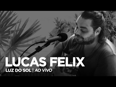 Lucas Felix - Luz do Sol #02 (Pocket Show)