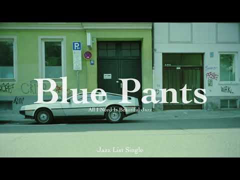 [𝐉𝐚𝐳𝐳 𝐋𝐢𝐬𝐭] Blue Pants l 1 Hour