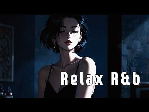 [R&B Relax Music] Chill & Cozy | Work, Relax, Coffee, Chill Out - Lofi R&B Playlist  🎵