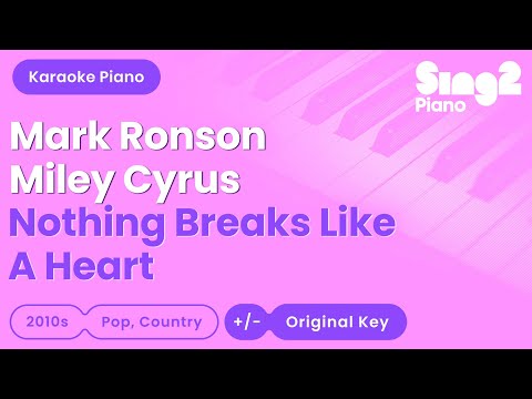 Miley Cyrus, Mark Ronson - Nothing Breaks Like A Heart (Piano Karaoke)