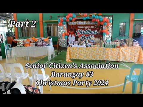 PART 2 / SENIOR CITIZEN'S  ASSOCIATION BARANGAY 83 CHRISTMAS PARTY 2024.