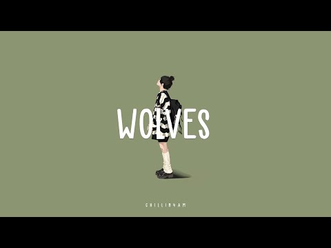 【 lyrics 】Wolves ~ Chillin 4AM