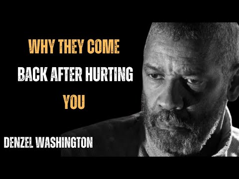 WHY THEY COME BACK AFTER HURTING YOU ! POWERFUL MOTIVATIONAL SPEECH | #denzelwashington |