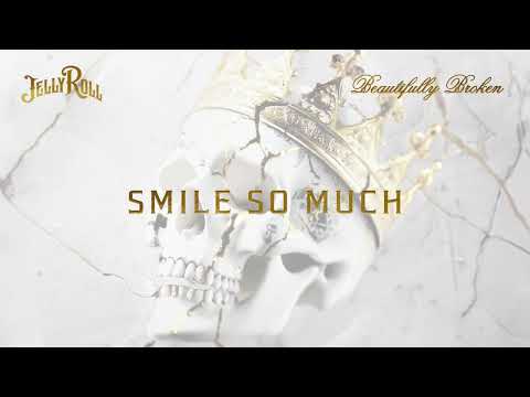 Jelly Roll - Smile So Much (Official Audio)