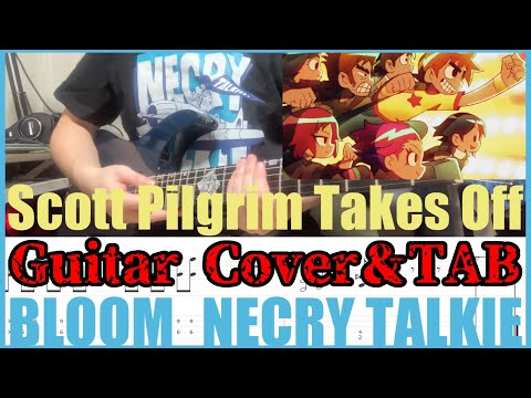 [TABS] Bloom - Necry Talkie [Scott Pilgrim Takes Off / Opening Credits Theme Song] Guitar Cover