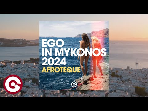 EGO IN MYKONOS 2024 (Afroteque) - Mixed by ALESSANDRO LEGA