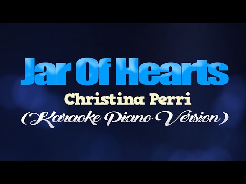 JAR OF HEARTS - Christina Perri (KARAOKE PIANO VERSION)