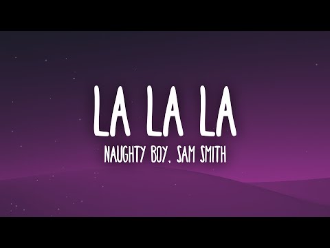 Naughty Boy - La la la ft. Sam Smith