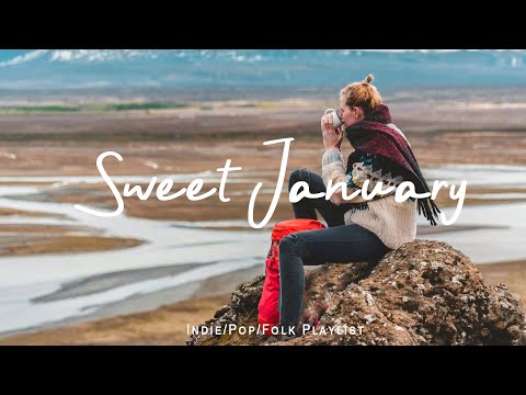 Sweet January | Relaxing morning with gentle acoustic songs | Best Indie/Pop/Folk/Acoustic Playlist