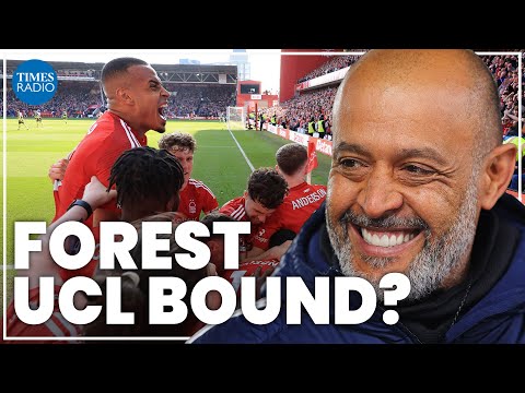 Nottingham Forest’s ‘seismic’ win boosts Champions League ambitions | The Game