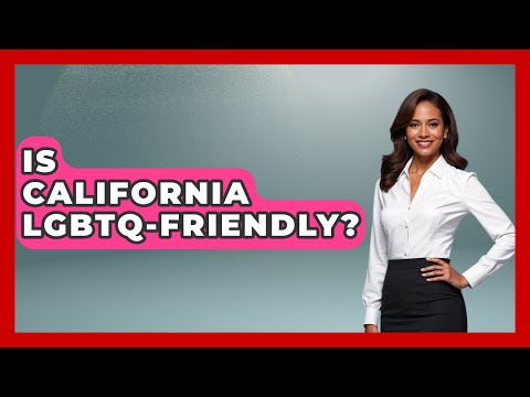 Is California LGBTQ-Friendly? - Gender Equality Network