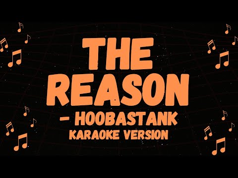 HOOBASTANK POPULAR SONG, THE REASON KARAOKE VERSION