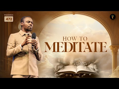 How To Meditate | Phaneroo Service 472 | Apostle Grace Lubega