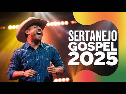 #1 SERTANEJO GOSPEL 2025 💫As melhores- Novos Louvores e Hinos Exclusivos! (OFICIAL)