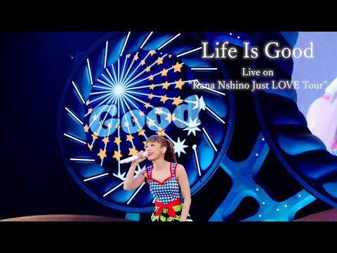 Kana Nishino『Life Is Good』Live on “Just LOVE tour”