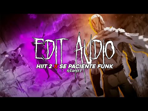 HIIT 2 x SE PACIENTE FUNK || [BRAZILIAN FUNK MASHUP] | EDIT AUDIO