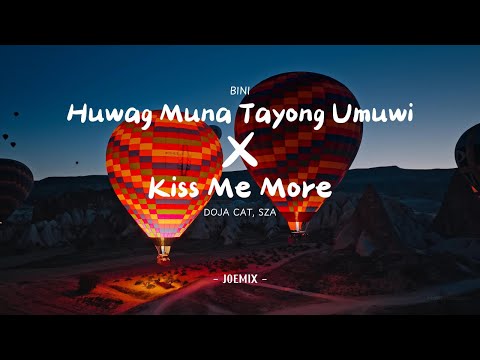 Huwag Muna Tayong Umuwi x Kiss Me More remix